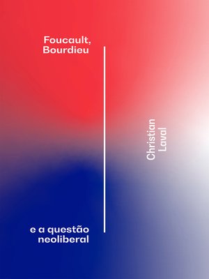 cover image of Foucault, Bourdieu e a questão neoliberal